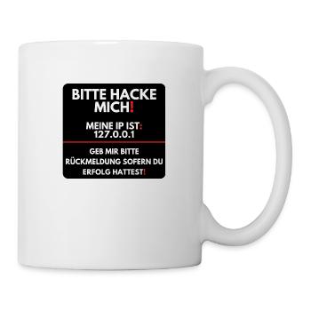 Bitte hacke mich und geb mir Rückmeldung - Tasse - Weiß - Rechts