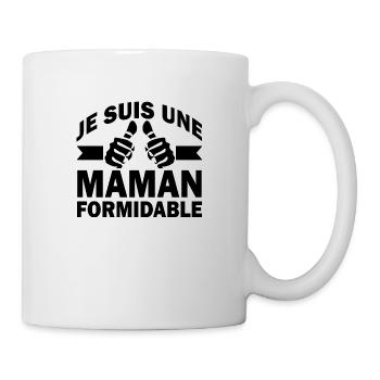 je suis une maman formidable / cadeau humour maman - Mug blanc - blanc - Droite
