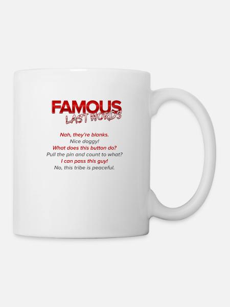 Drôles de derniers mots célèbres - Mug blanc - blanc