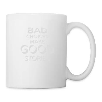 bad decisions great stories - Mug - white - Right
