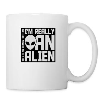 human costume alien Zitat - Tasse - Weiß - Rechts