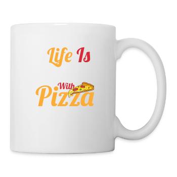 Life Is Better With Pizza Pizza Lover Themed Party - Tasse - Weiß - Rechts
