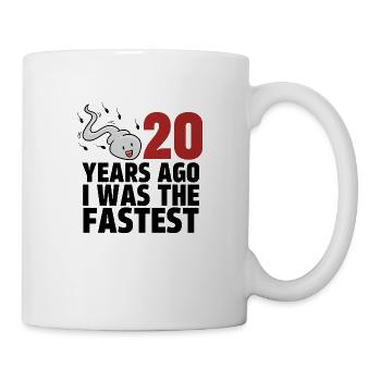 Vor 20 Jahren war ich der Schnellste - Tasse - Weiß - Rechts