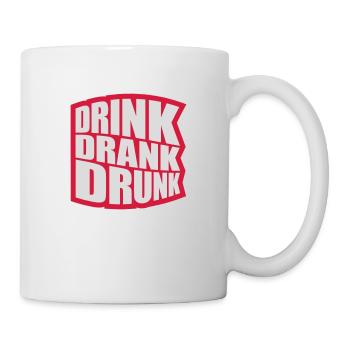 drink drank drunk Zitat - Tasse - Weiß - Rechts