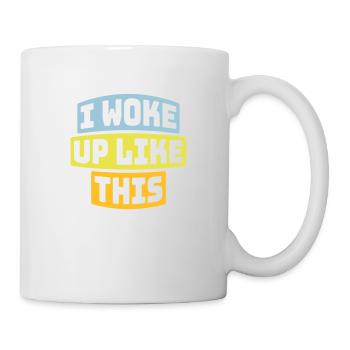 woke up like this - Mug - white - Right