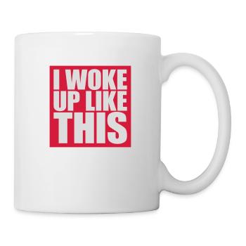 woke up like this - Mug - white - Right