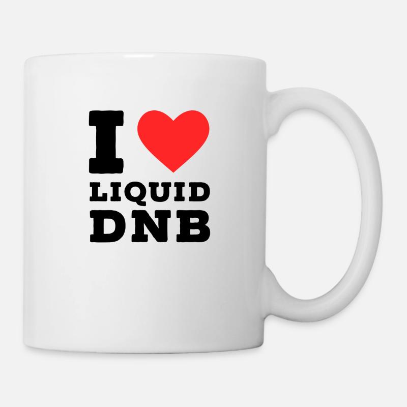 Ich liebe flüssiges dnb - Tasse - Weiß