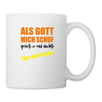 Als Gott mich schuf - das wird lustig- Fun schwarz - Tasse - Weiß - Rechts