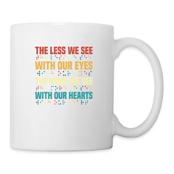Moins nous voyons avec nos yeux la cécité de la canne - Mug blanc - blanc - Droite
