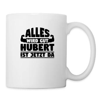 Alles wird gut Hubert ist jetzt da - Tasse - Weiß - Rechts