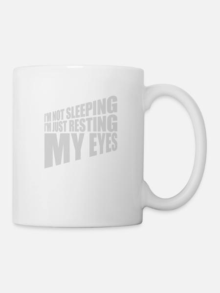im not sleeping Zitat - Tasse - Weiß