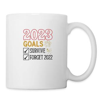 2023 Goals Survive Forget 2022 - Tasse - Weiß - Rechts