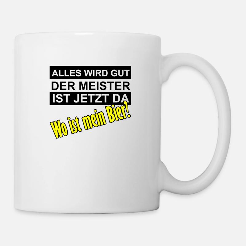 Alles wird gut der Meister ist jetzt da - Tasse - Weiß