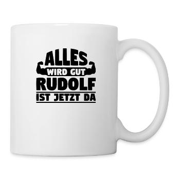 Alles wird gut Rudolf ist jetzt da - Tasse - Weiß - Rechts