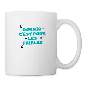 dormir c'est pour les faibles - Mug blanc - blanc - Droite
