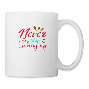 Never Stop Looking up - Tasse - Weiß - Rechts