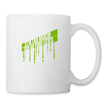 if im too much - Tasse - Weiß - Rechts