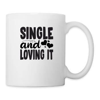 Single and loving it - Tasse - Weiß - Rechts