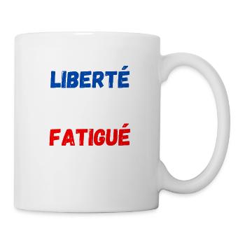 liberté égalité fatigué - Mug blanc - blanc - Droite
