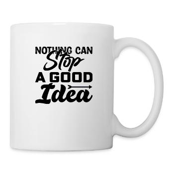 Nothing can Stop a Good Idea - Mug - white - Right