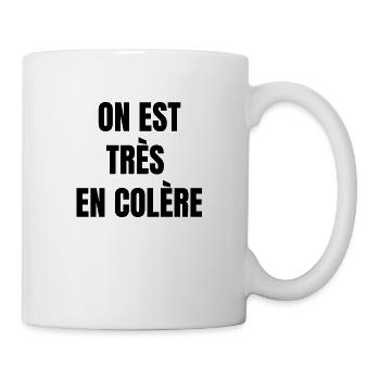 on est très en colère - Mug blanc - blanc - Droite