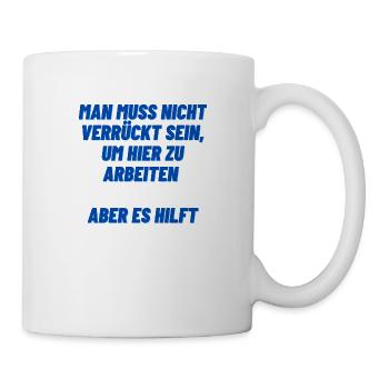 Lustiger Spruch für Arbeitskollegen - Tasse - Weiß - Rechts