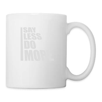 say less do more - Mug - white - Right