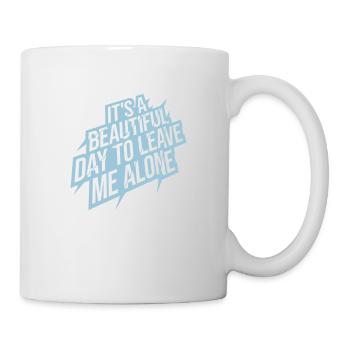 leave me alone day - Tasse - Weiß - Rechts
