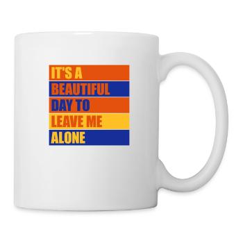 leave me alone day - Tasse - Weiß - Rechts