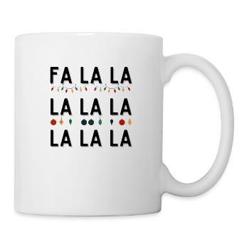 FA LA LA LA LA LA LA LA LA - Tasse - Weiß - Rechts