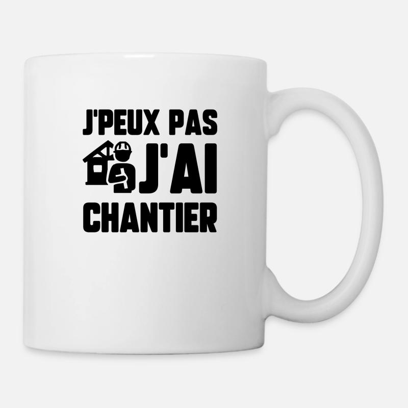 J’peux pas j’ai chantier - Mug blanc - blanc