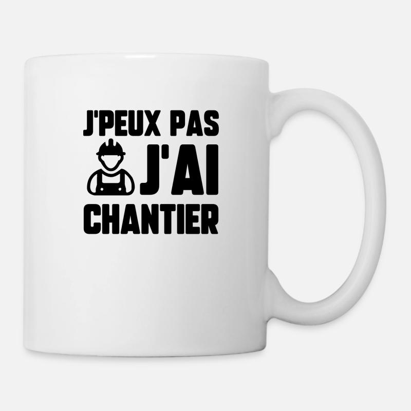 J’peux pas j’ai chantier - Mug blanc - blanc