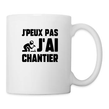 J’peux pas j’ai chantier - Mug blanc - blanc - Droite