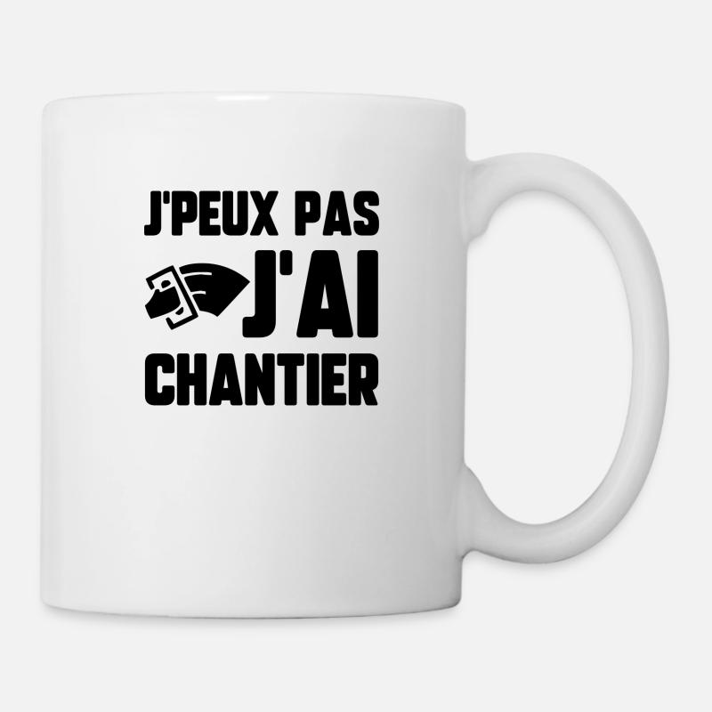 J’peux pas j’ai chantier - Mug blanc - blanc