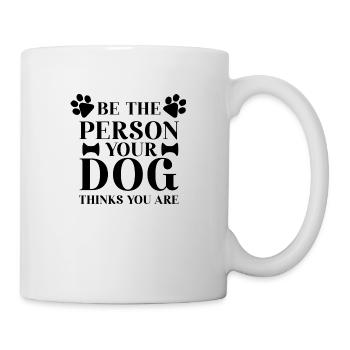 SOYEZ LA PERSONNE QUE VOTRE CHIEN PENSE QUE VOUS ÊTES - Mug blanc - blanc - Droite