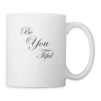 Be You Tiful - Du bist wunderschön - Tasse - Weiß - Rechts