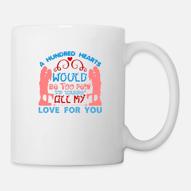 A HUNDRED HEARTS WOULD BE TOO FOW TO CARRY ALL - Mug - white