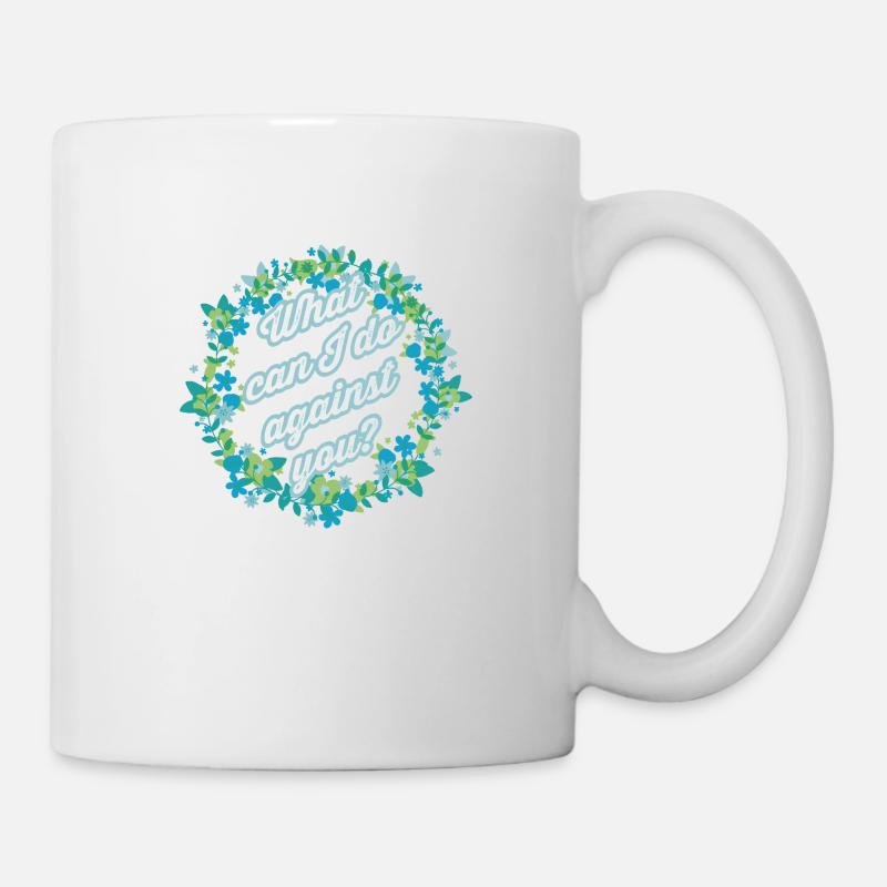 What can I do against you? - Mug - white