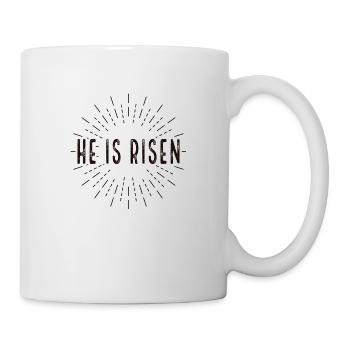 He is Risen - Tasse - Weiß - Rechts
