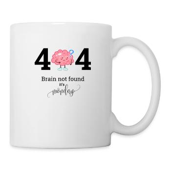 Brain not found it s Monday - Tasse - Weiß - Rechts