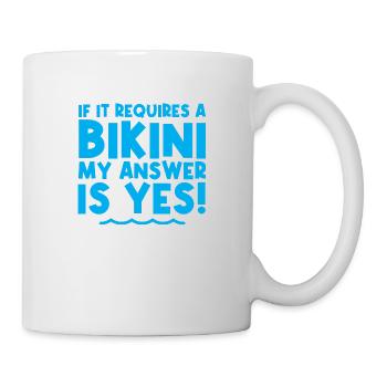 Si cela nécessite un bikini, ma réponse est oui 2 - Mug blanc - blanc - Droite