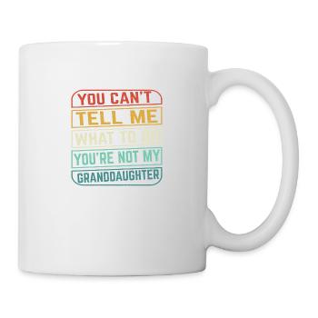 Tu ne peux pas me dire ce que tu n’es pas mon Grand-Dame - Mug blanc - blanc - Droite