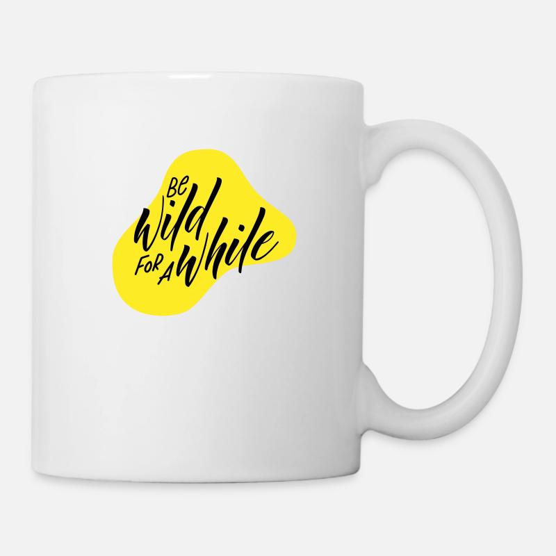 Be wild for a while - Mug - white