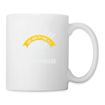 NOUS CROYONS QUE LES SOINS DE SANTÉ SONT UN DROIT ET NON UN - Mug blanc - blanc - Droite