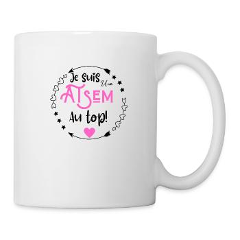 Je suis une atsem au top - Mug blanc - blanc - Droite