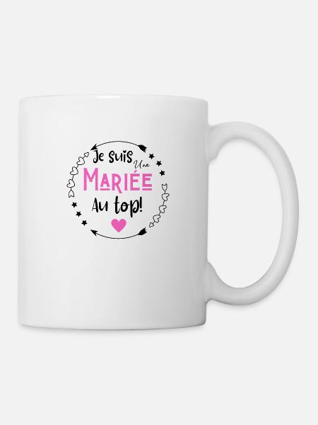 Je suis une mariée au top - Mug blanc - blanc