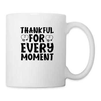 Thankful for every Moment - Tasse - Weiß - Rechts