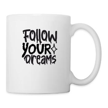 Follow Your Dreams 01 - Tasse - Weiß - Rechts