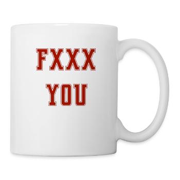 Fuck you - Tasse - Weiß - Rechts