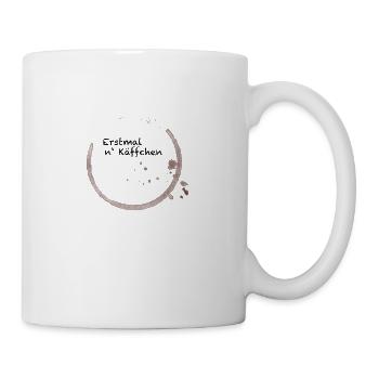 Erstmal n' Käffchen - Tasse - Weiß - Rechts